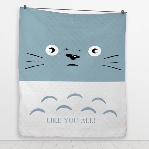 Totoro Meaning - Totoro Like You All Quilt Blanket-Bed Set, House Decor, My Neighbor Totoro, Totoro Meaning